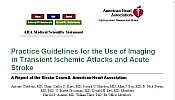 Practice Guidelines for the
Use of Imaging in Transient Ischemic Attacks and Acute Stroke